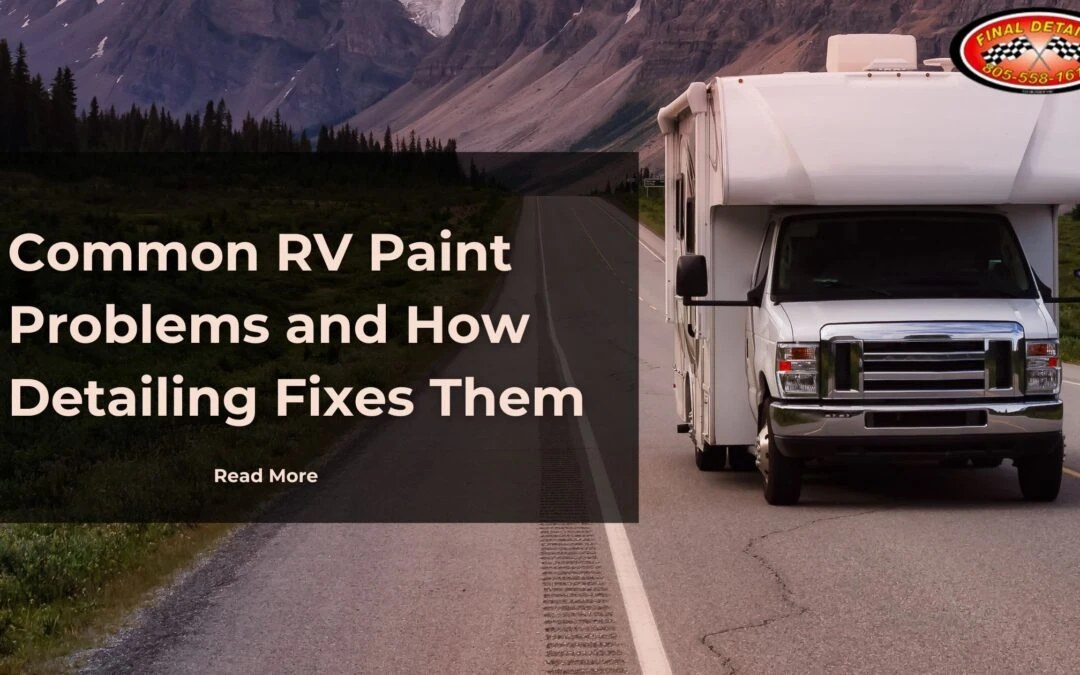 An RV by the mountains and the text, “Common RV Paint Problems and How Detailing Fixes Them,” and a “Read Now” button